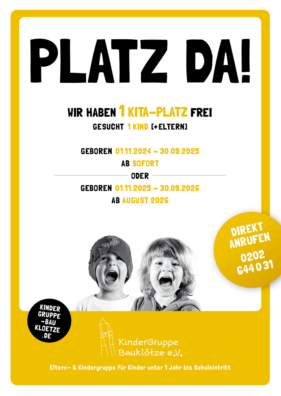 Wir haben einen Kita-Platz frei. Gesucht: 1 Kind (mit Eltern) geboren 01.11.2024 bis 30.09.2025 ab sofort oder geboren 01.11.2025 bis 30.09.2026 ab August 2026